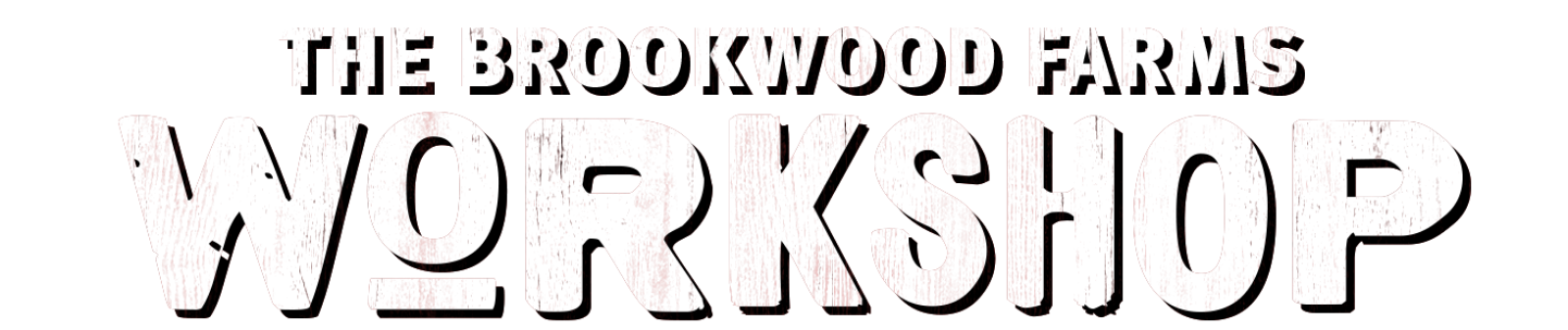 Brookwood Farms Workshop